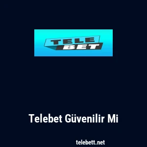 Telebet Güvenilir Mi